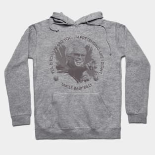 MISBEHAVIN UNCLE BABY BILLY Hoodie